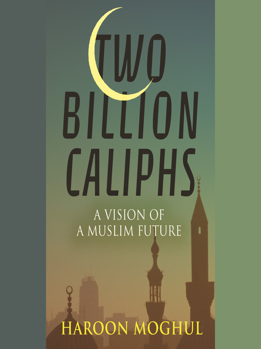 Title details for Two Billion Caliphs by Haroon Moghul - Available